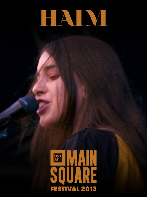 HAIM: Live at Main Square Festival 2013 official trailer poster
