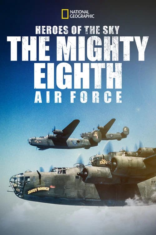 Heroes of the Sky: The Mighty Eighth Air Force official trailer poster