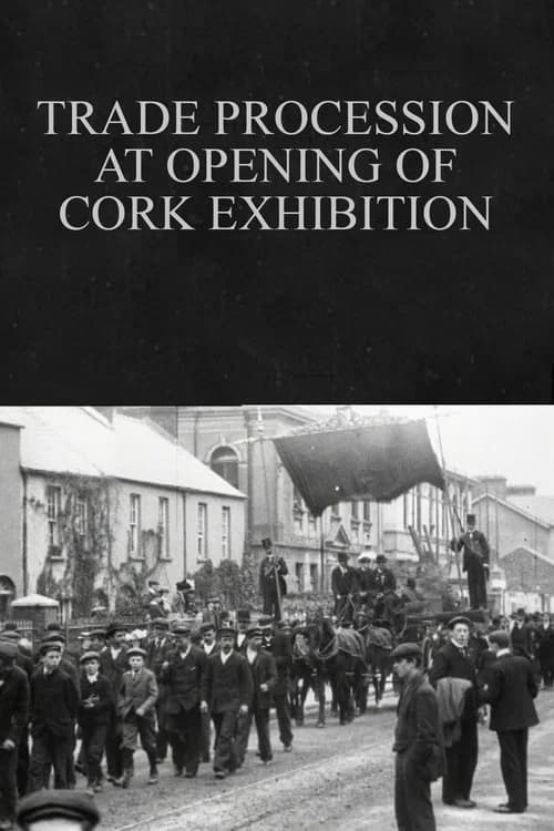 Trade Procession at Opening of Cork Exhibition official trailer poster