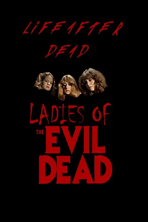 Life After Dead: The Ladies of the Evil Dead official trailer poster