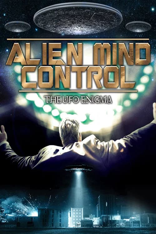 Alien Mind Control: The UFO Enigma official trailer poster