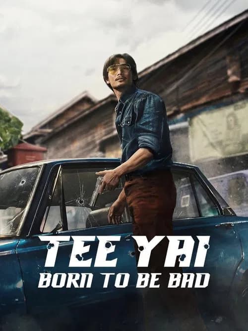Tee Yai: Born to Be Bad official trailer poster