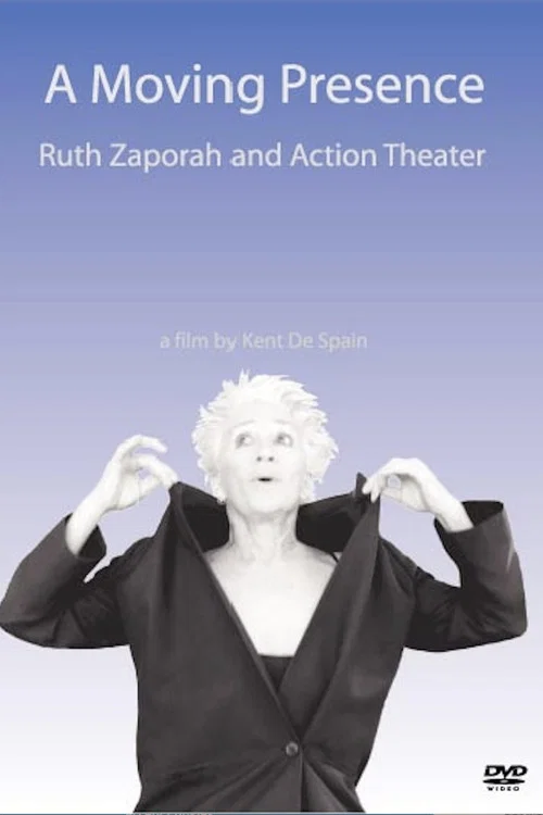 A Moving Presence: Ruth Zaporah and Action Theater official trailer poster