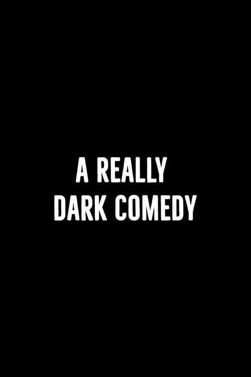 A Really Dark Comedy official trailer poster