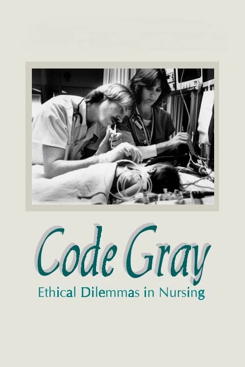 Code Gray: Ethical Dilemmas in Nursing official trailer poster