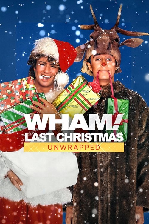Wham!: Last Christmas Unwrapped official trailer poster