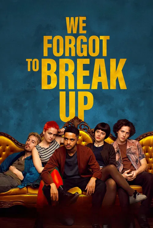 We Forgot to Break Up official trailer poster