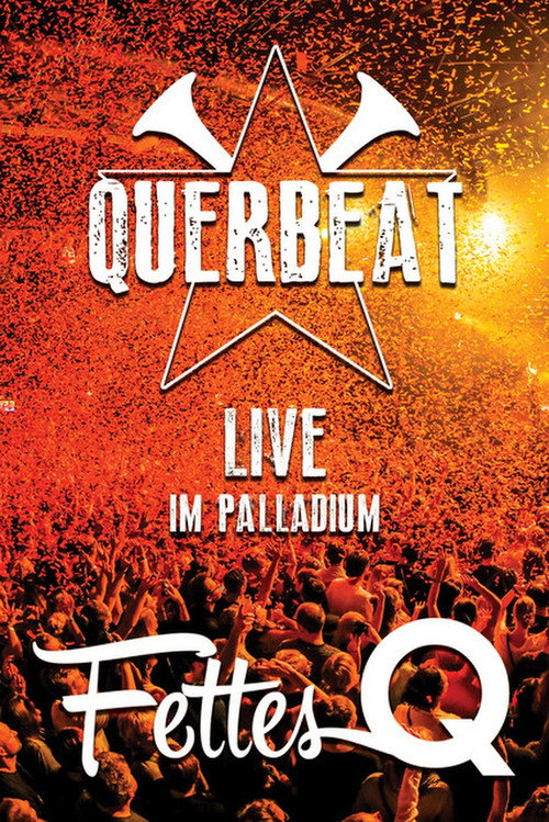 Querbeat: Fettes Q (Live Im Palladium) official trailer poster