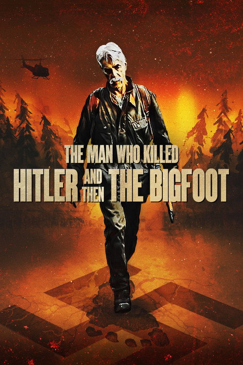 The Man Who Killed Hitler and Then the Bigfoot official trailer poster