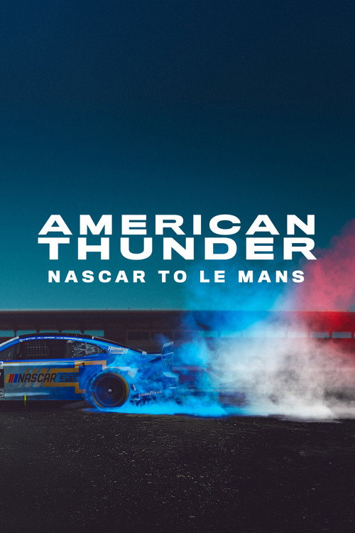 American Thunder: NASCAR to Le Mans official trailer poster