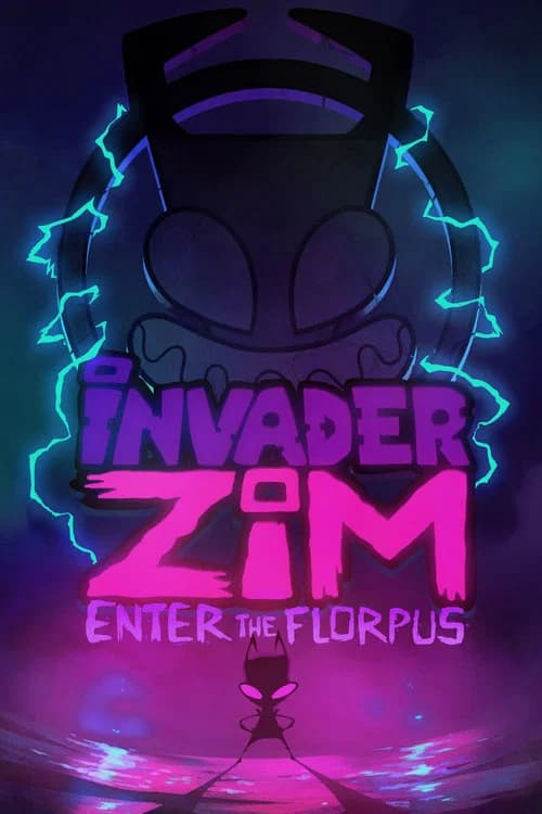 Invader Zim: Enter the Florpus official trailer poster