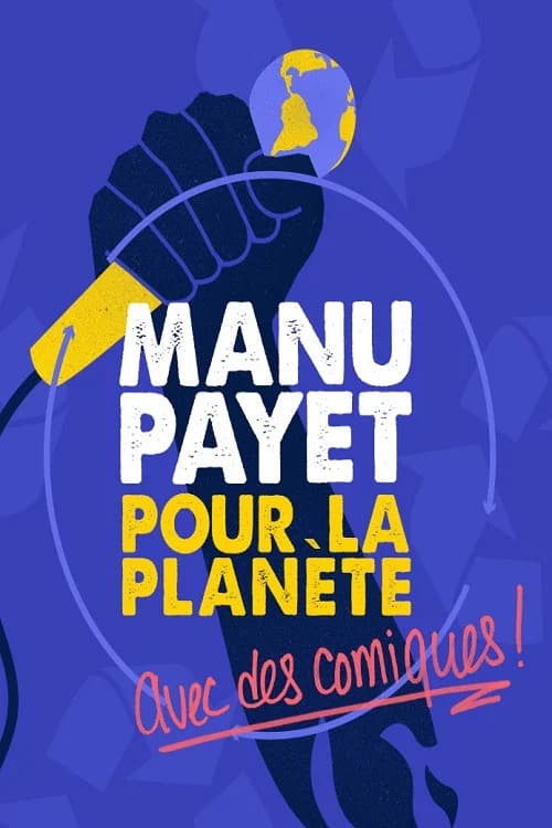 Montreux Comedy Festival 2018 - Manu Payet Pour La Planète official trailer poster