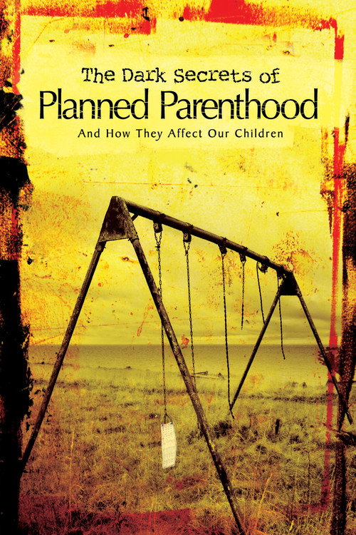 The Dark Secrets of Planned Parenthood official trailer poster