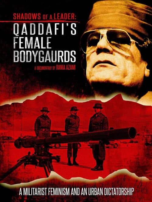 Shadows of a Leader: Qaddafi's Female Bodyguards official trailer poster