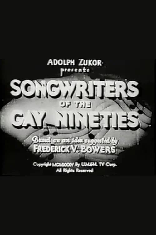 Songwriters of the Gay Nineties official trailer poster