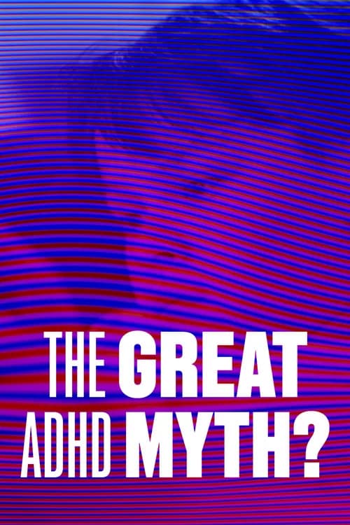 The Great ADHD Myth? official trailer poster