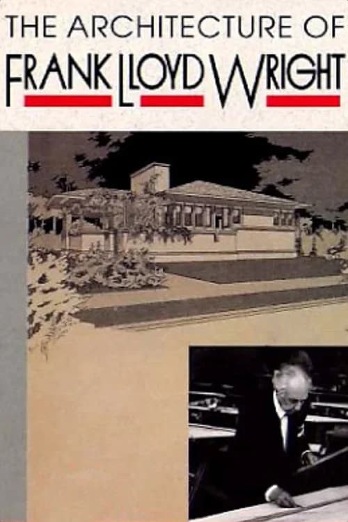 The Architecture of Frank Lloyd Wright official trailer poster