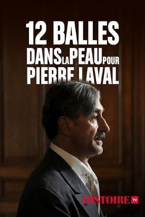 12 balles dans la peau pour Pierre Laval official trailer poster