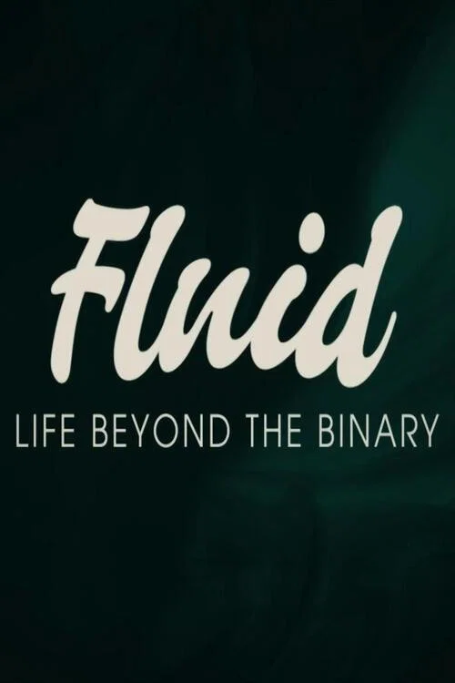 Fluid: Life Beyond the Binary official trailer poster