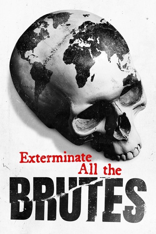 Exterminate All the Brutes official trailer poster