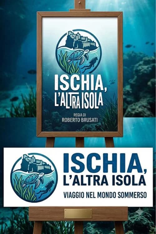 ISCHIA, L'ALTRA ISOLA - Viaggio nel suo mondo sommerso, immagini, natura e biodiversità nel “Regno di Nettuno official trailer poster