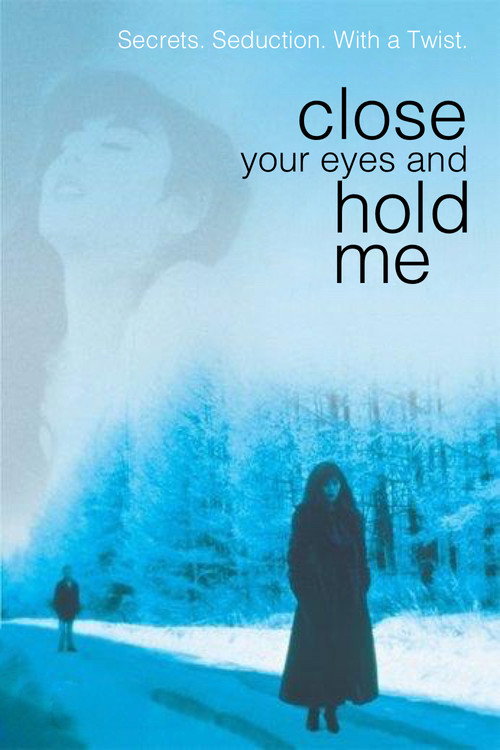 Close Your Eyes and Hold Me official trailer poster