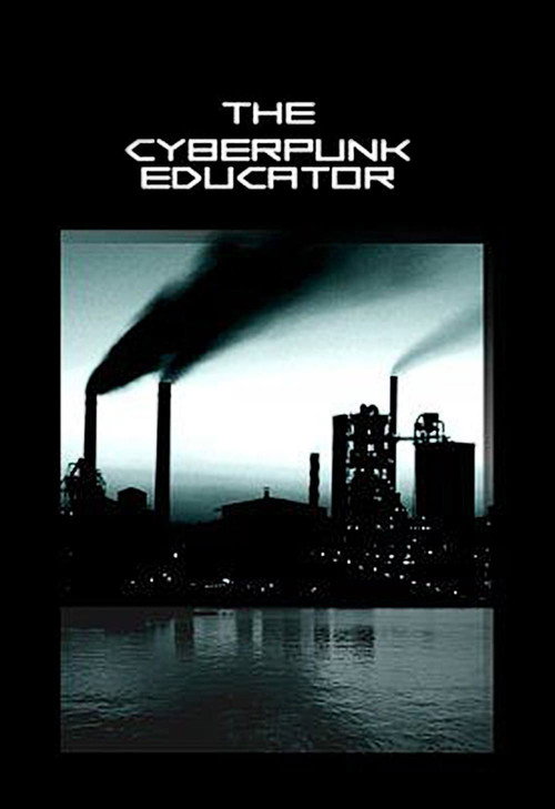 The Cyberpunk Educator official trailer poster