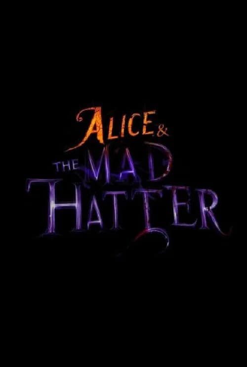 Alice & the Mad Hatter official trailer poster