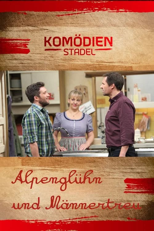 Der Komödienstadel - Alpenglühn und Männertreu official trailer poster