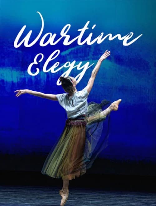 Wartime Elegy - An evening of ballet at the National Opera of Ukraine official trailer poster