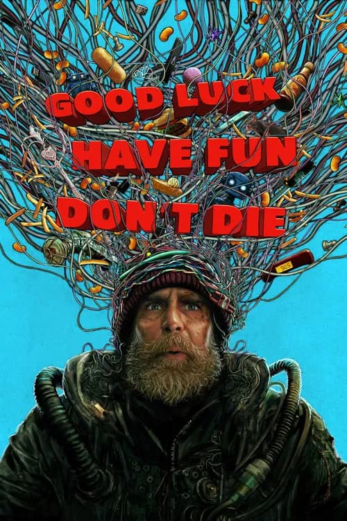 Good Luck, Have Fun, Don't Die official trailer poster