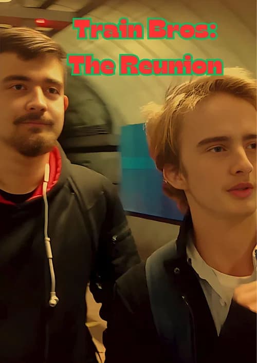 Train Bros: The Reunion official trailer poster