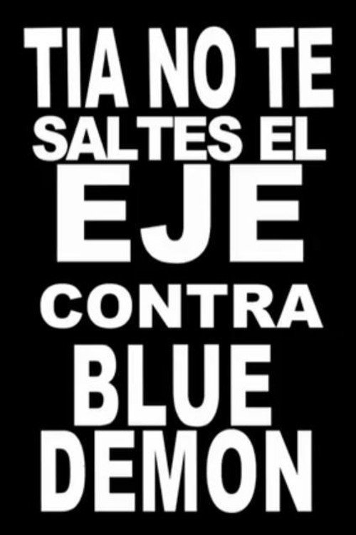 Tía, no te saltes el eje contra Blue Demon official trailer poster