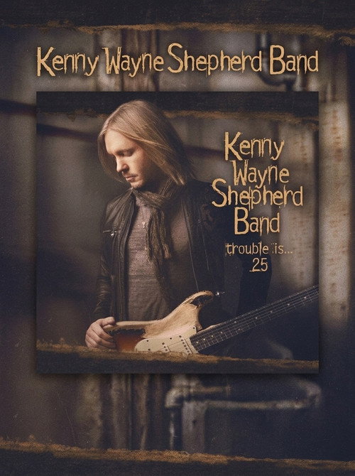 Kenny Wayne Shepherd Band Trouble Is 25 official trailer poster
