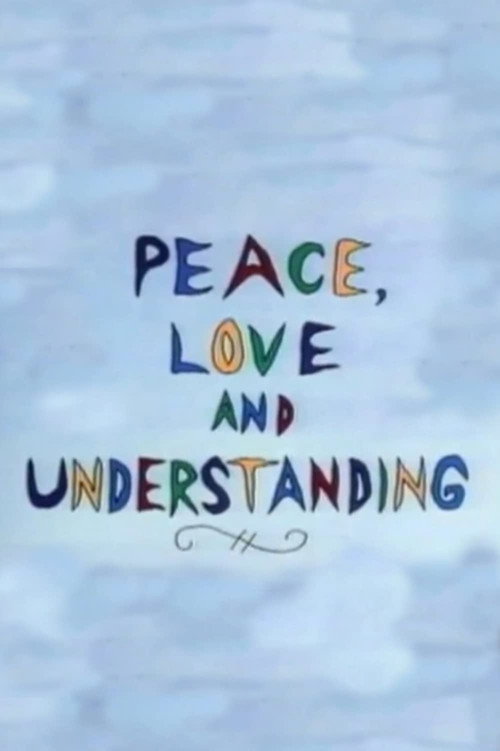 Peace, Love and Understanding official trailer poster