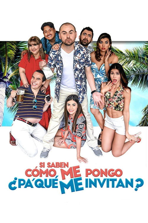 Si saben cómo me pongo ¿Pa' qué me invitan? official trailer poster