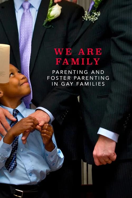 We Are Family: Parenting and Foster Parenting in Gay Families official trailer poster