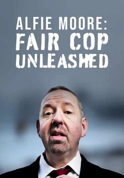 Alfie Moore: Fair Cop Unleashed official trailer poster