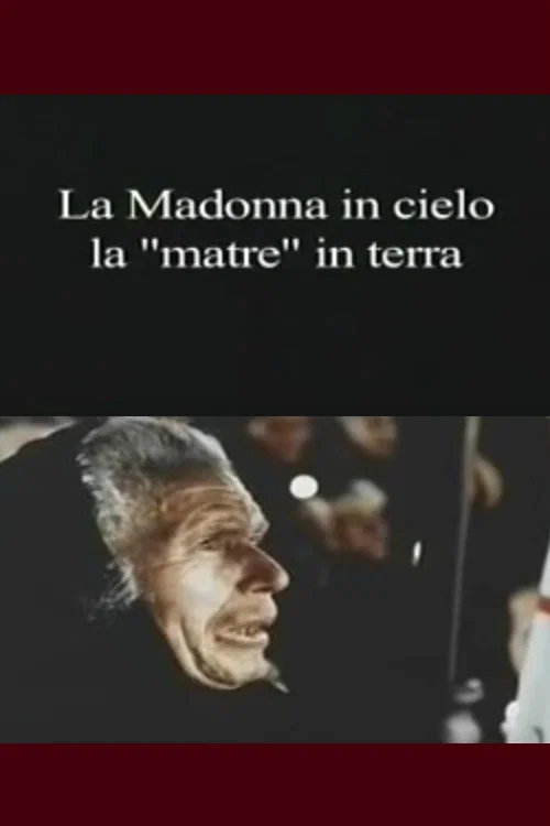 La Madonna in cielo, la "matre" in terra official trailer poster