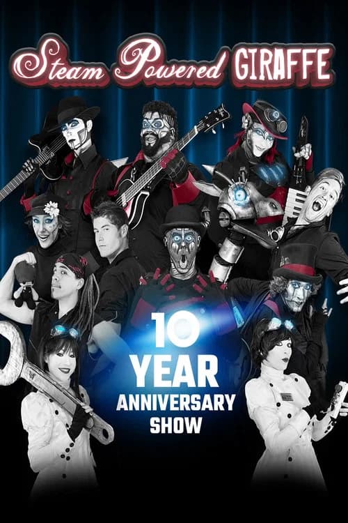 Steam Powered Giraffe: 10 Year Anniversary Show official trailer poster