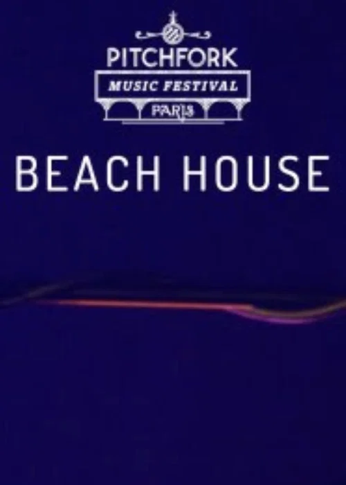 Beach House | Pitchfork Music Festival Paris 2015 official trailer poster