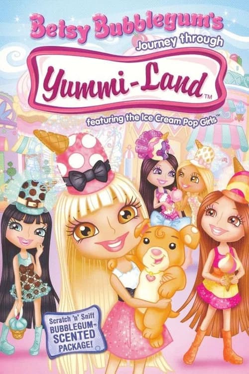 Betsy Bubblegum's Journey Through Yummi-Land official trailer poster