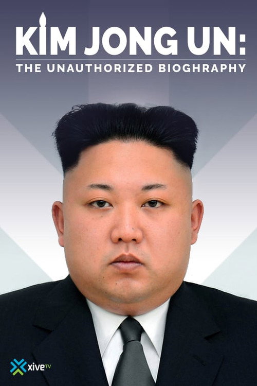 Kim Jong-un: The Unauthorized Biography official trailer poster