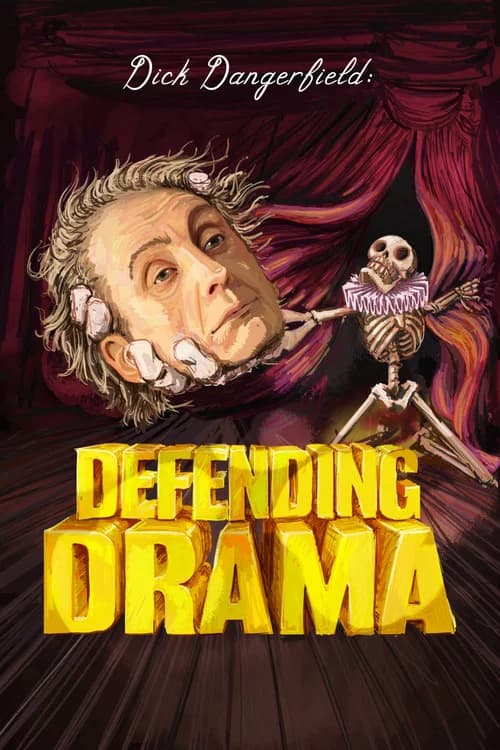 Dick Dangerfield: Defending Drama official trailer poster
