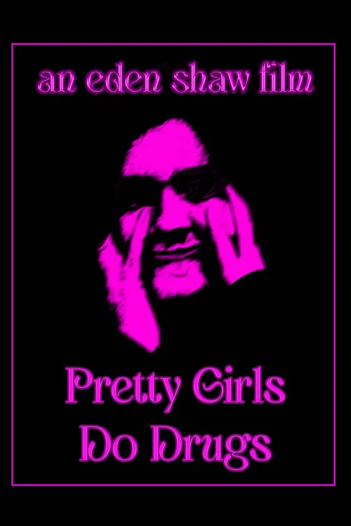 Pretty Girls Do Drugs official trailer poster