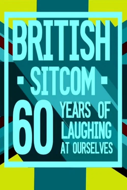 British Sitcom: 60 Years of Laughing at Ourselves official trailer poster