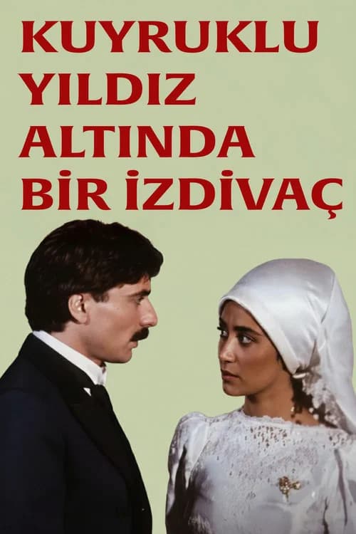 Kuyruklu Yıldız Altında Bir İzdivaç official trailer poster