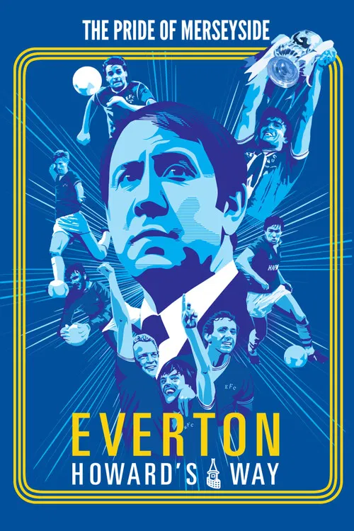 Everton: Howard's Way official trailer poster