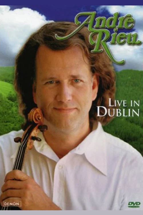 Andre Rieu : Live In Dublin 2003 official trailer poster