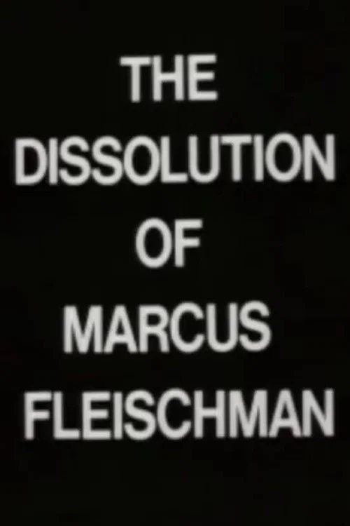 The Dissolution of Marcus Fleischman official trailer poster